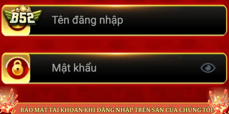Bảo Mật Tài Khoản Khi Đăng Nhập Trên Sân Của Chúng Tôi