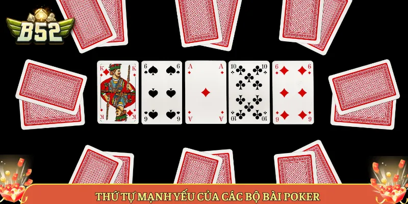 Thứ Tự Mạnh Yếu Của Các Bộ Bài Poker