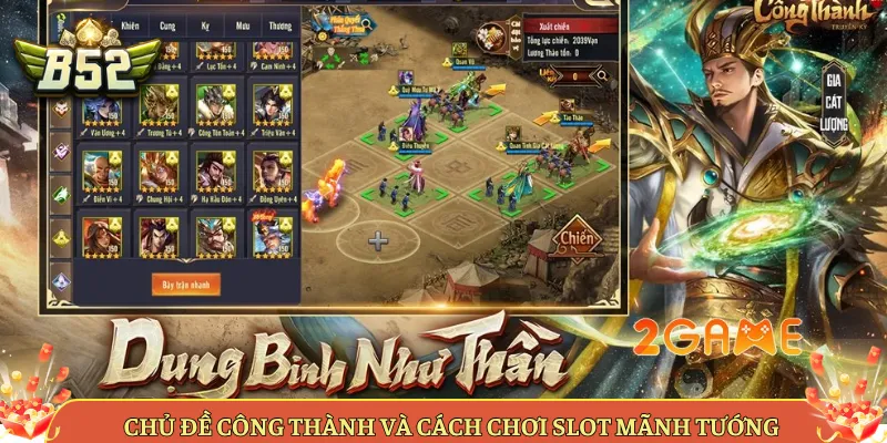 Chủ Đề Công Thành Và Cách Chơi Slot Mãnh Tướng