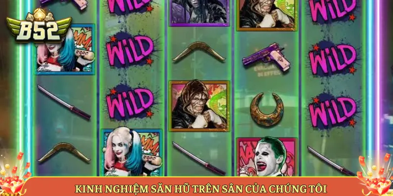 Kinh Nghiệm Săn Hũ Trên Sân Của Chúng Tôi